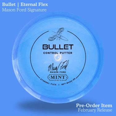 Eternal Flex Bullet *PRE-ORDER* - Mason Ford MINT Discs