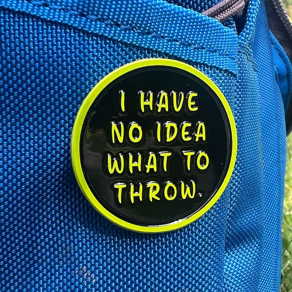 I Have No Idea What To Throw - Metal Butterfly Disc Golf Pins