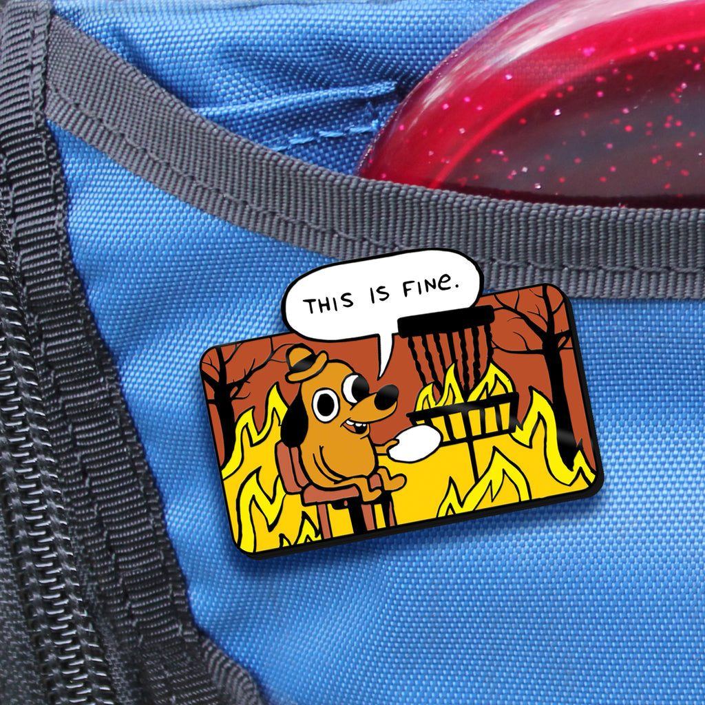 This Is Fine Pin - Locking Metal Backer Disc Golf Pins