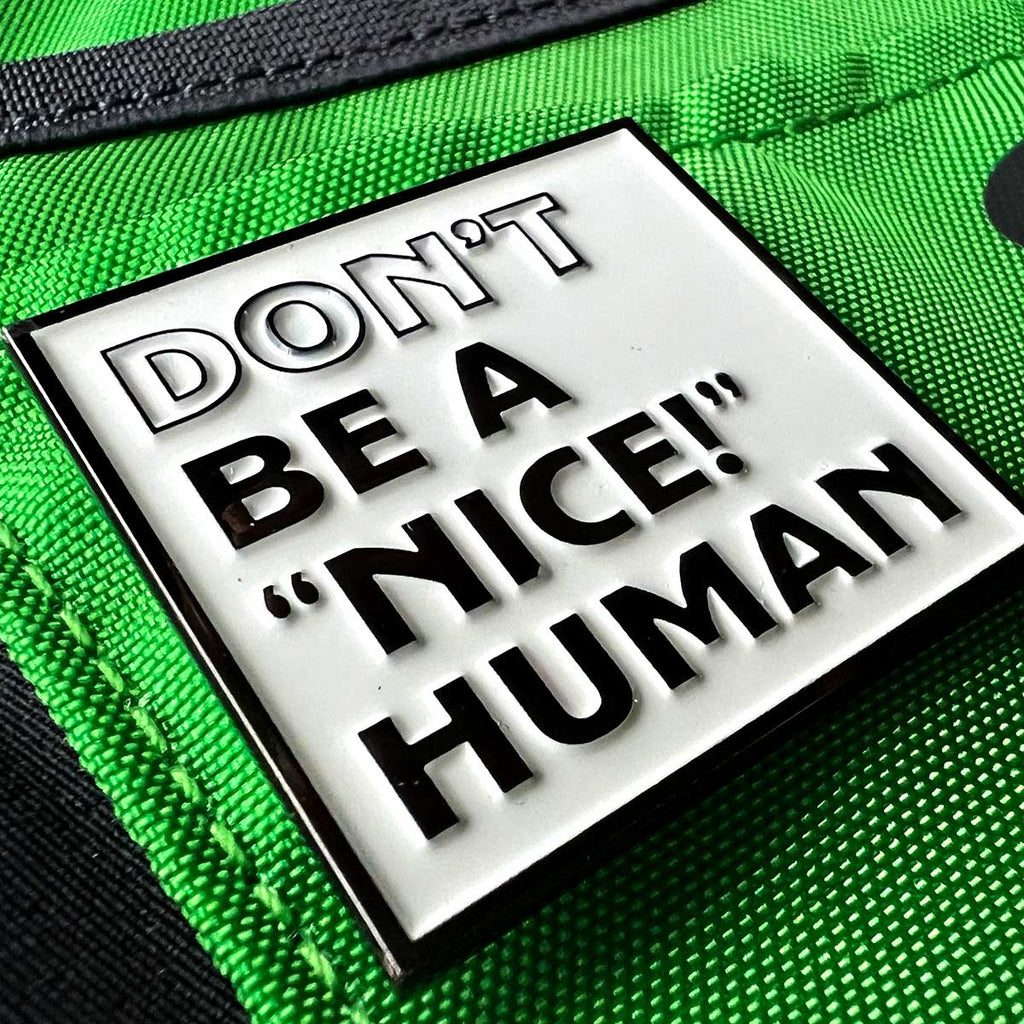 "Don't Be A 'NICE!' Human" Pin - Double Metal Backer Disc Golf Pins