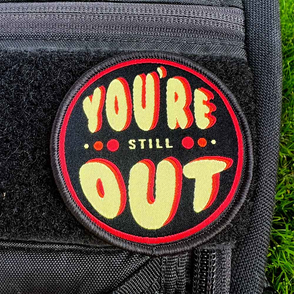 You're Still Out Disc Golf Patch - Hook And Loop Disc Golf Pins