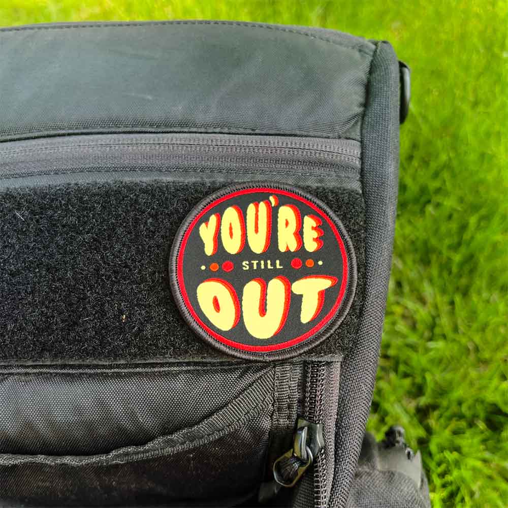 You're Still Out Disc Golf Patch - Hook And Loop Disc Golf Pins